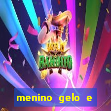 menino gelo e menina lava